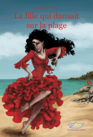 Title: La fille qui dansait sur la plage: Roman jeunesse, Author: Anne de Preux