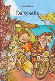 Title: Daisybelle: La formidable aventure de deux passionnés de vélo, Author: Max Obione