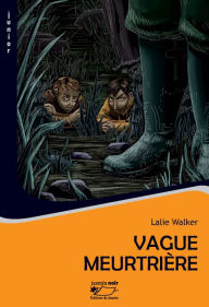 Title: Vague meurtrière: Polar jeunesse, Author: Lalie Walker