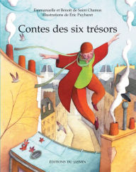 Title: Contes des six trésors: Un recueil de six contes, Author: Emmanuelle de Saint Chamas