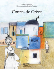 Title: Contes de Grèce: Sept contes grecs, Author: Gilles Decorvet