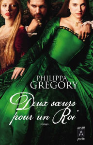 Title: Deux soeurs pour un roi, Author: Philippa Gregory