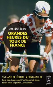 Title: Les heures tragiques du Tour de France, Author: Jean-Noël Blanc