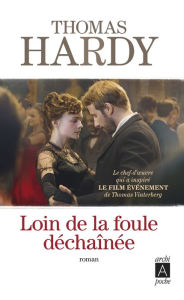 Title: Loin de la foule déchaînée, Author: Thomas Hardy