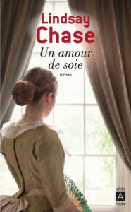 Title: Un amour de soie, Author: Lindsay Chase