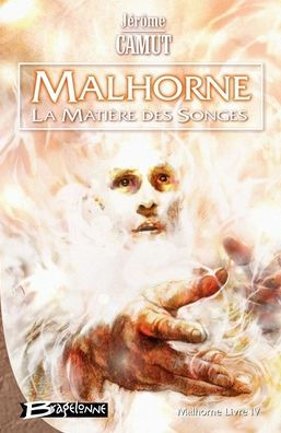 Malhorne T04 La Matiï¿½re des songes