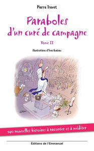 Title: Paraboles d´un curé de campagne - Tome 2: 140 nouvelles histoires à raconter et à méditer, Author: Yves Guezou