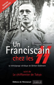 Title: Un Fransiscain chez les SS: Le témoignage véridique de Géréon Goldmann, Author: Géréon Goldmann