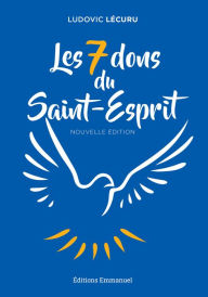 Title: Les 7 dons du Saint-Esprit, Author: Ludovic Lécuru