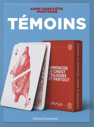 Title: Témoins: Annoncer le Christ toujours et partout, Author: Anne-Geneviève Montagne