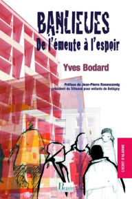 Title: Banlieues, de l'émeute à l'espoir, Author: Yves Bodard