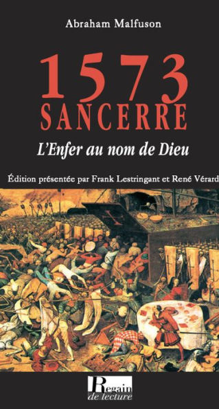 1573, SANCERRE, L'Enfer au nom de Dieu