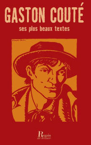 Title: Gaston Couté, ses plus beaux textes, Author: Gaston Couté
