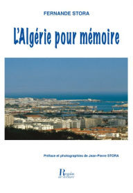 Title: L'Algérie pour Mémoire, Author: Fernande Stora