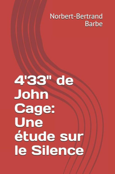 4'33" de John Cage: Une ï¿½tude sur le Silence