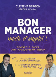 Title: Bon manager, mode d'emploi ! - Devenez le leader dont vos équipes ont besoin, Author: Clément Bergon