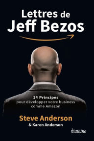 Title: Lettres de Jeff Bezos - 14 principes pour développer votre business comme Amazon, Author: Steve Anderson