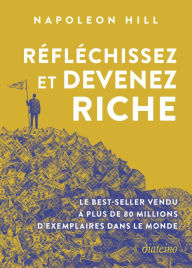 Title: Réfléchissez et devenez riche, Author: Napoleon Hill