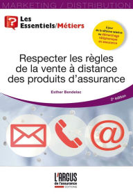 Title: Respecter les règles de la vente à distance des produits d'assurance, Author: Esther Bendelac