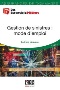 Title: Gestion de sinistres : mode d'emploi, Author: Bertand Néraudau