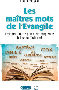 Title: Les maîtres mots de l'Evangile, Author: Pierre Prigent