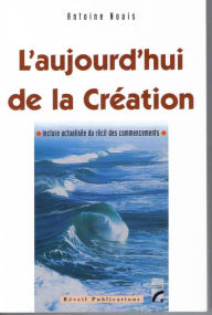 Title: Aujourd'hui de la création, Author: Antoine Nouis