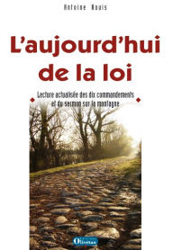 Title: L'aujourd'hui de la loi, Author: Antoine Nouis