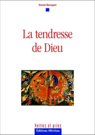 Title: La tendresse de Dieu, Author: Daniel Bourguet