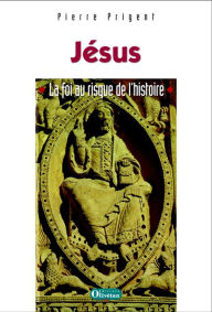 Title: Jésus: La foi au risque de l'histoire, Author: Pierre Prigent