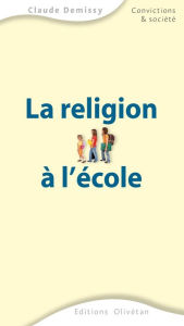 Title: La religion à l'école, Author: Claude Demissy