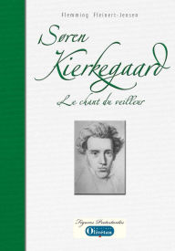 Title: Sören Kierkegaard: Le chant du veilleur, Author: Flemming Fleinert-Jensen