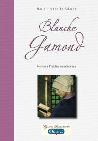 Title: Blanche Gamond, Author: Marie-France de Palacio