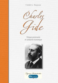 Title: Charles Gide: Ethique protestante et solidarité économique, Author: Frédéric Rognon