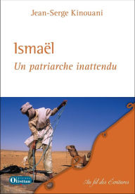 Title: Ismaël: Un patriarche inattendu, Author: Jean Serge Kinouani