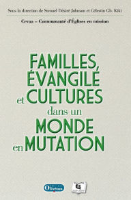 Title: Familles, Évangile et Cultures: Dans un monde en mutation, Author: Collectif CEVAA