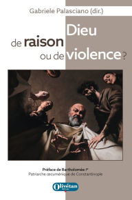 Title: Dieu de raison ou de violence ?, Author: Gabriele Palasciano