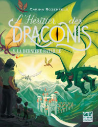 Title: L'Héritier des Draconis - tome 5 La dernière bataille, Author: Carina Rozenfeld