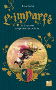 Title: L'Imparfé - tome 1 Le Royaume qui perdait ses couleurs, Author: Johan Heliot
