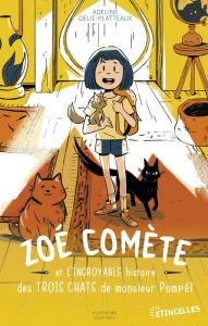 Title: Zoé Comète et l'incroyable histoire des trois chats de monsieur Pompéï, Author: Adeline Delie-Platteaux