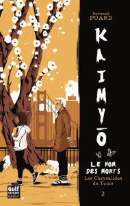 Title: Kaimyo - tome 2 Les chrysalides de Tunis, Author: Bertrand Puard