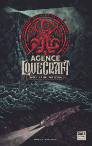 Title: Agence Lovecraft - tome 1 Le mal par le mal, Author: Jean-Luc Marcastel