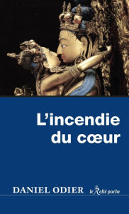 Title: L'incendie du coeur, Author: Daniel Odier