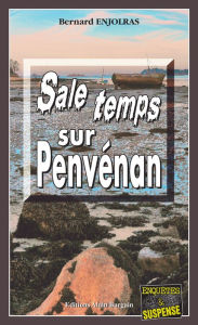 Title: Sale temps sur Penvénan: Les enquêtes de Bernie Andrew - Tome 5, Author: Bernard Enjolras