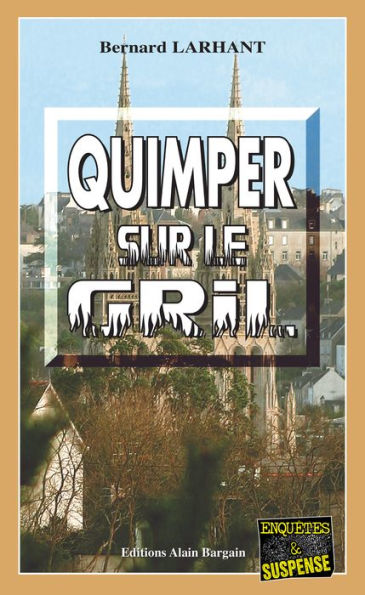 Quimper sur le gril: Capitaine Paul Capitaine - Tome 1