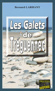 Title: Les Galets de Tréguennec: Capitaine Paul Capitaine - Tome 3, Author: Bernard Larhant