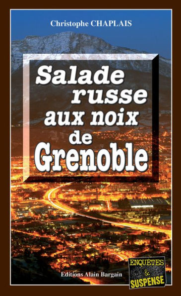 Salade russe aux noix de Grenoble: Les enquêtes gourmandes d'Arsène Barbaluc - Tome 5