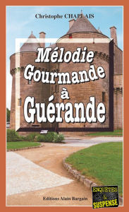 Title: Mélodie gourmande à Guérande: Une enquête d'Arsène Barbaluc, Author: Karate High School