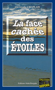 Title: La face cachée des étoiles: Polar breton, Author: Christophe Chaplais