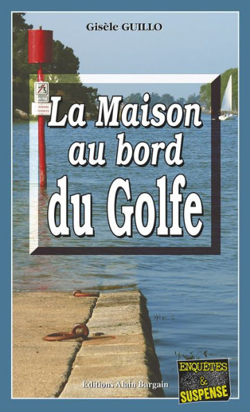 La maison au bord du Golfe: Un thriller psychologique