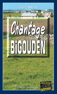 Title: Chantage Bigouden: Une intrigue prenante, Author: Marie Vaillant